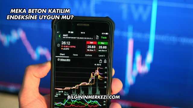 Meka Beton Katılım Endeksine Uygun mu?