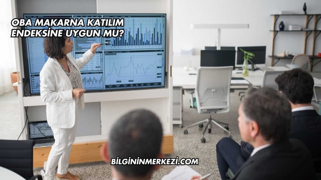 Oba Makarna Katılım Endeksine Uygun mu?