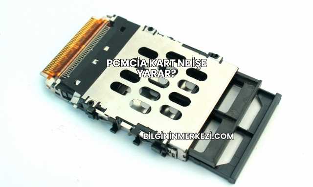 Pcmcia Kart Ne İşe Yarar?
