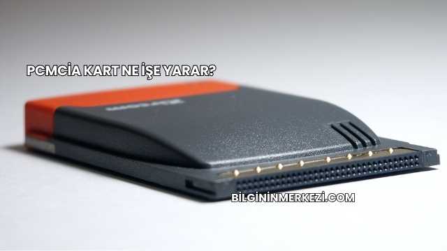 Pcmcia Kart Ne İşe Yarar?