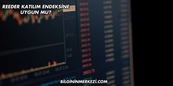 Reeder Katılım Endeksine Uygun mu?