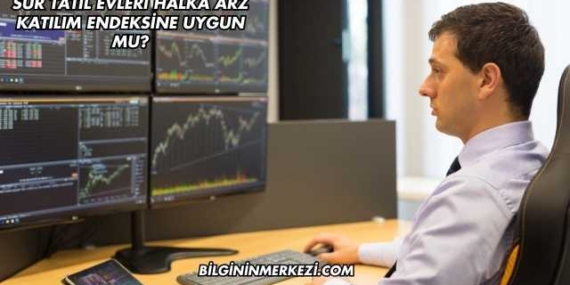 Sur Tatil Evleri Halka Arz Katılım Endeksine Uygun mu?