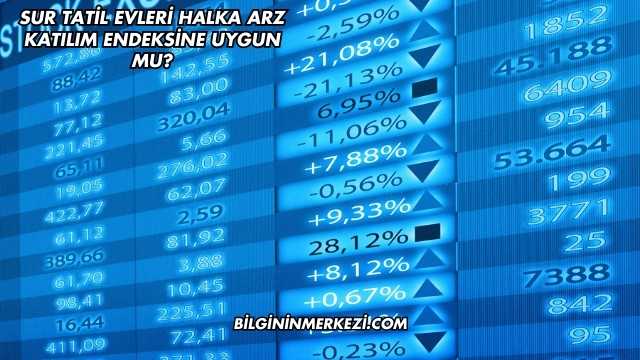 Sur Tatil Evleri Halka Arz Katılım Endeksine Uygun mu?