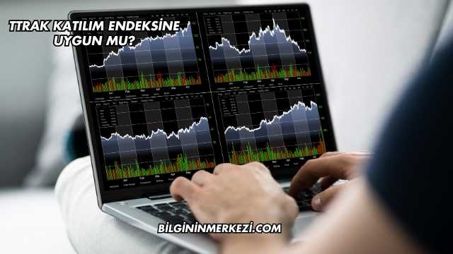 TTRAK Katılım Endeksine Uygun mu?