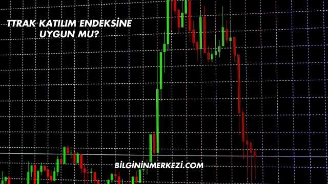 TTRAK Katılım Endeksine Uygun mu?