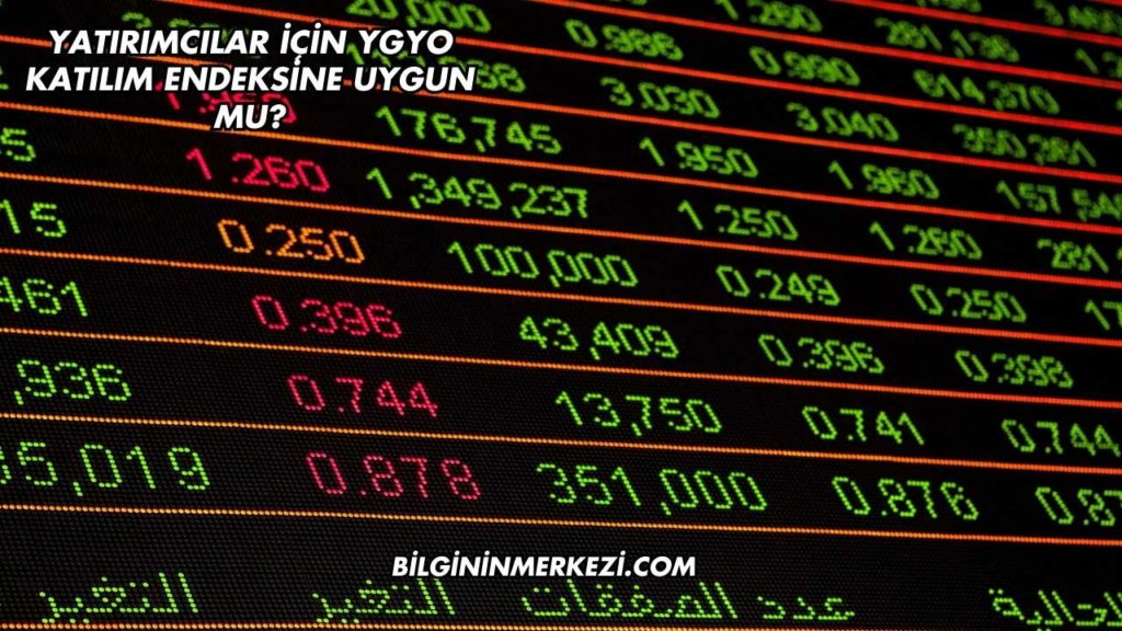 Yatırımcılar İçin YGYO Katılım Endeksine Uygun mu?