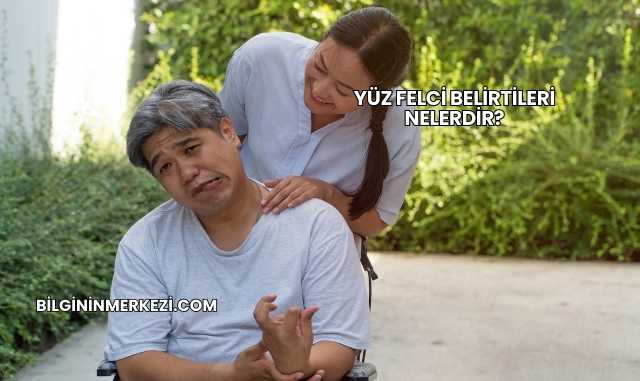 Yüz Felci Belirtileri Nelerdir?