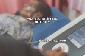 Yüz Felci Belirtileri Nelerdir?