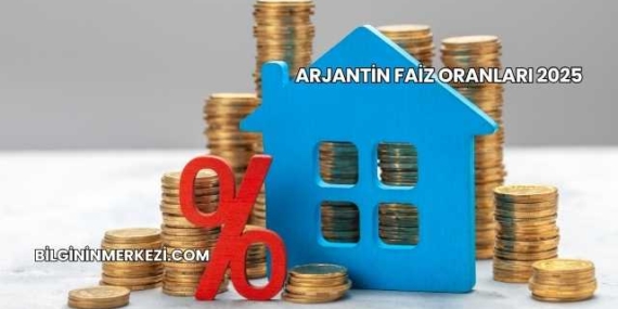 Arjantin Faiz Oranları 2025