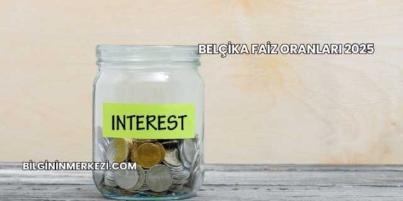 Belçika Faiz Oranları 2025
