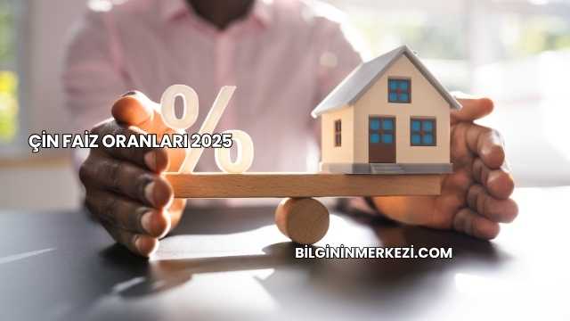 Çin Faiz Oranları 2025