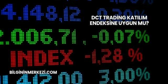DCT Trading Katılım Endeksine Uygun mu?