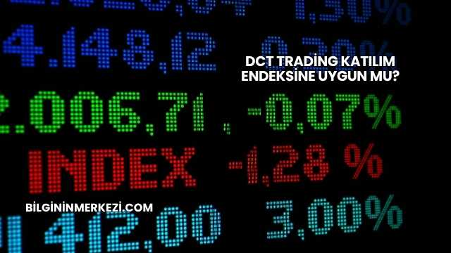 DCT Trading Katılım Endeksine Uygun mu?