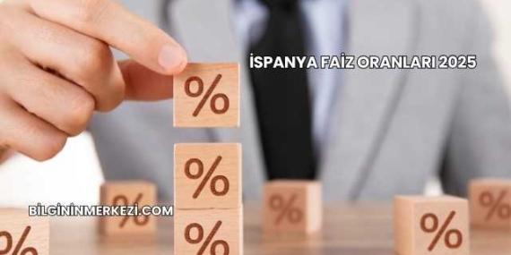 İspanya Faiz Oranları 2025