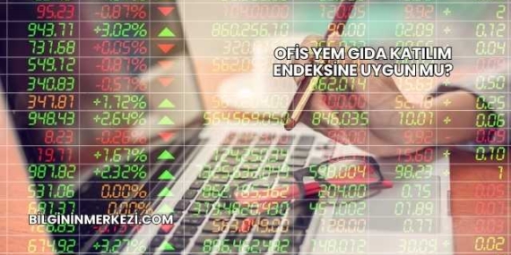 Ofis Yem Gıda Katılım Endeksine Uygun mu?