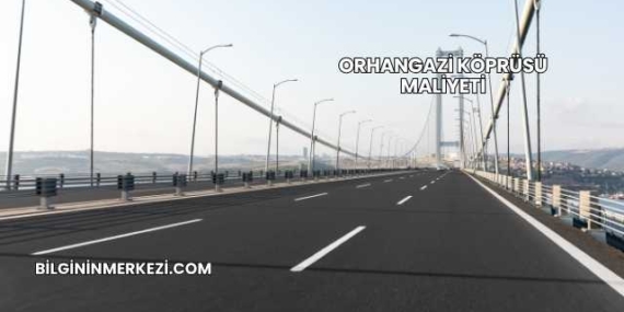 Orhangazi Köprüsü Maliyeti