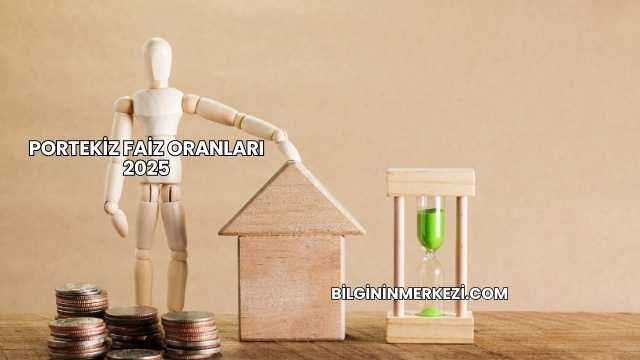 Portekiz Faiz Oranları 2025