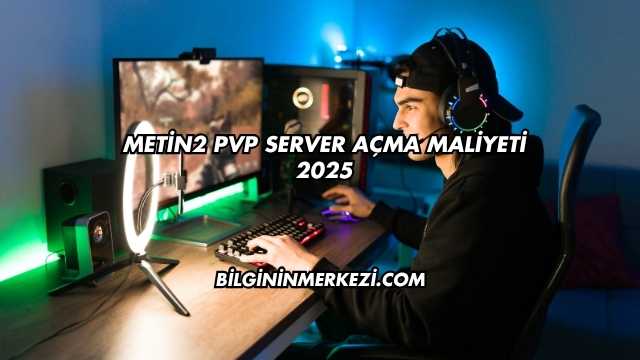 Metin2 PVP Server Açma Maliyeti 2025