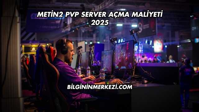 Metin2 PVP Server Açma Maliyeti 2025