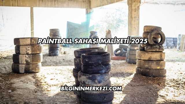Paintball Sahası Maliyeti 2025