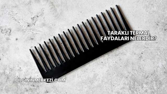 Taraklı Termal Faydaları Nelerdir?