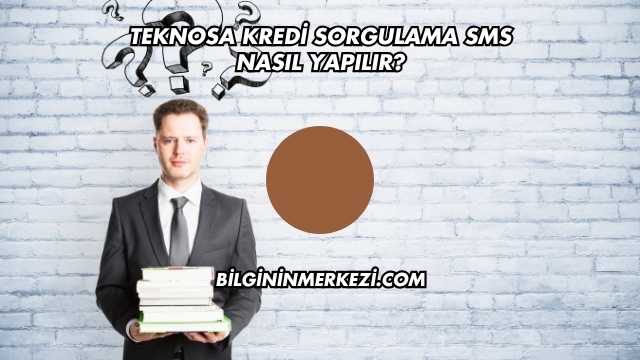 Teknosa Kredi Sorgulama SMS Nasıl Yapılır?