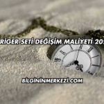 Triger Seti Değişim Maliyeti 2025