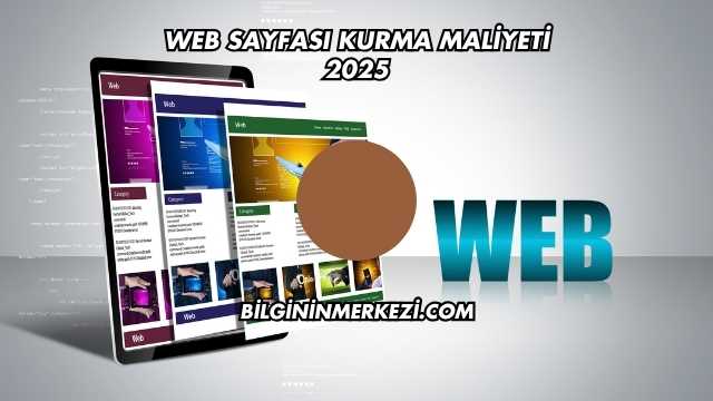 Web Sayfası Kurma Maliyeti 2025