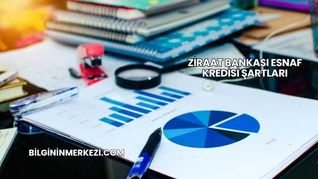 Ziraat Bankası Esnaf Kredisi Şartları