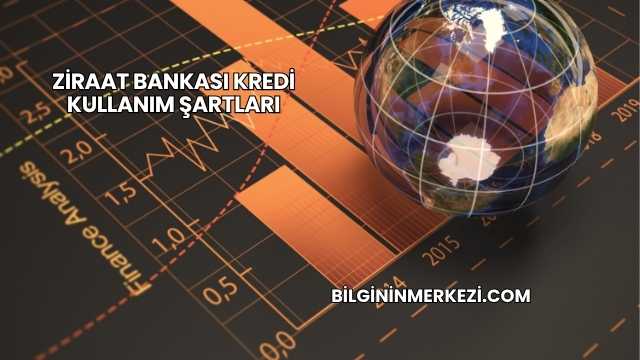 Ziraat Bankası Kredi Kullanım Şartları