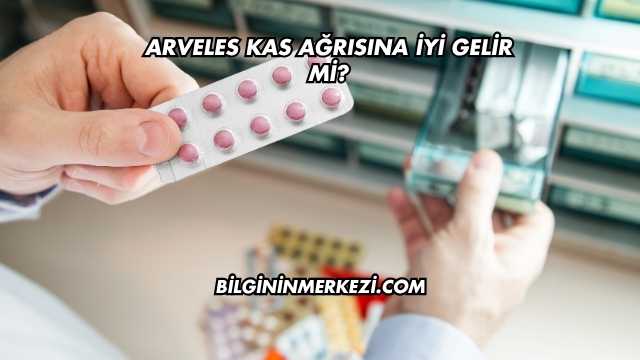 Arveles Kas Ağrısına İyi Gelir mi?