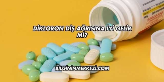 Dikloron Diş Ağrısına İyi Gelir mi?