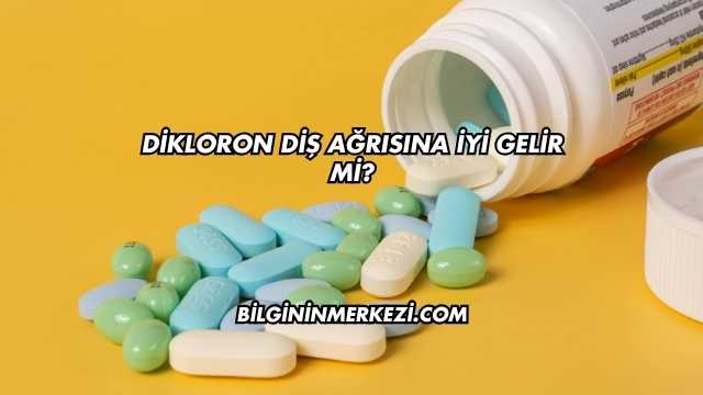 Dikloron Diş Ağrısına İyi Gelir mi?