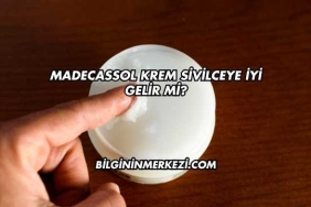 Madecassol Krem Sivilceye İyi Gelir mi?