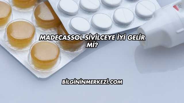 Madecassol Sivilceye İyi Gelir mi?