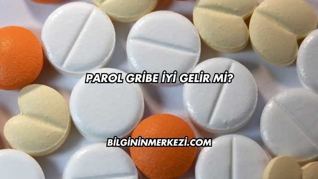 Parol Gribe İyi Gelir mi?