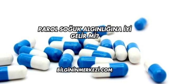 Parol Soğuk Algınlığına İyi Gelir mi?