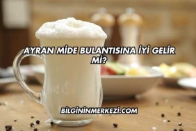Ayran Mide Bulantısına İyi Gelir mi?
