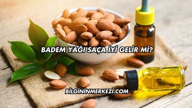 Badem Yağı Saça İyi Gelir mi?