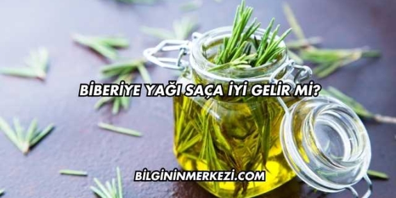 Biberiye Yağı Saça İyi Gelir mi?
