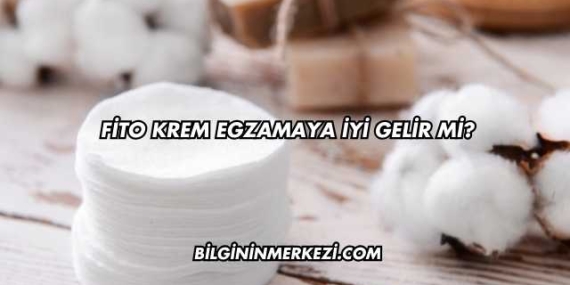 Fito Krem Egzamaya İyi Gelir mi?