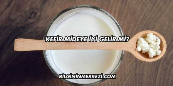 Kefir Mideye İyi Gelir mi?