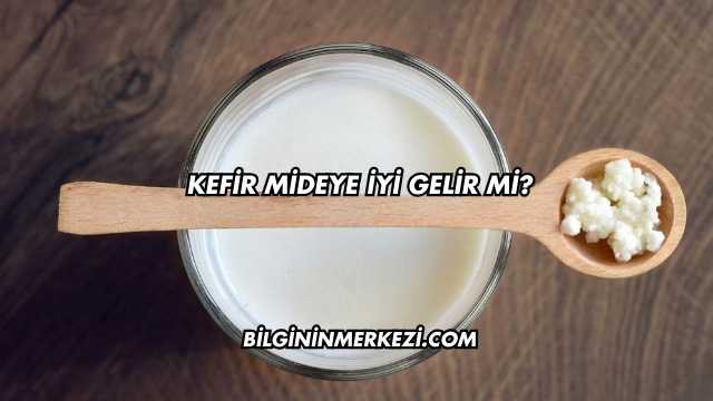 Kefir Mideye İyi Gelir mi?