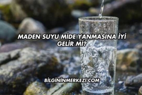 Maden Suyu Mide Yanmasına İyi Gelir mi?