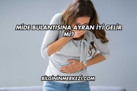 Mide Bulantısına Ayran İyi Gelir mi?
