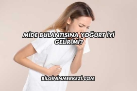 Mide Bulantısına Yoğurt İyi Gelir mi?