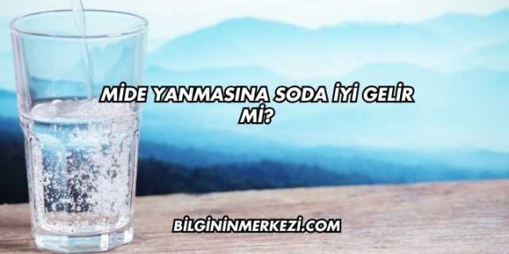 Mide Yanmasına Soda İyi Gelir mi?