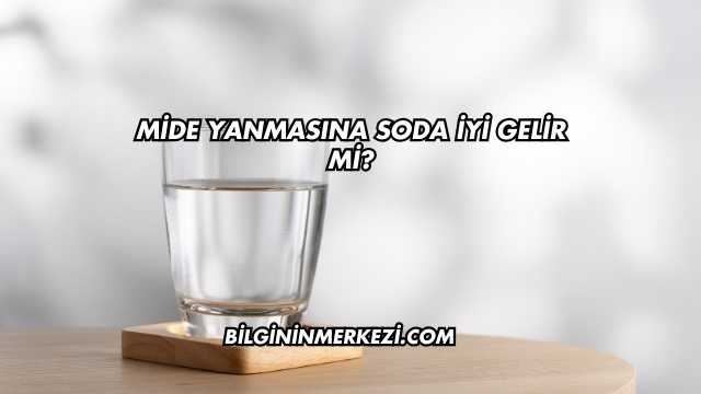 Mide Yanmasına Soda İyi Gelir mi?