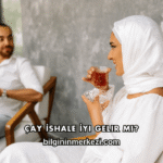 Çay İshale İyi Gelir mi