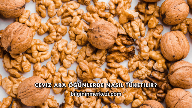 Ceviz Ara Öğünlerde Nasıl Tüketilir?